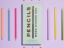 Load image into Gallery viewer, Pencils You Should Know: A History of the Ultimate Writing Utensil in 75 Anecdotes