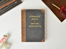 Load image into Gallery viewer, Strange Ideas and Impure Thoughts Paperback Journal
